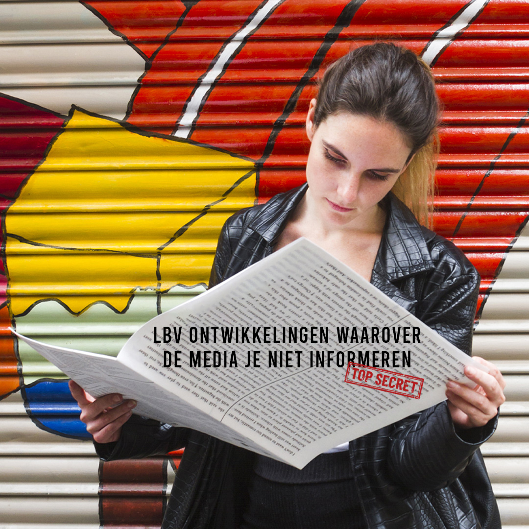 LBV ontwikkelingen waarover de media je niet informeren - TOP secret