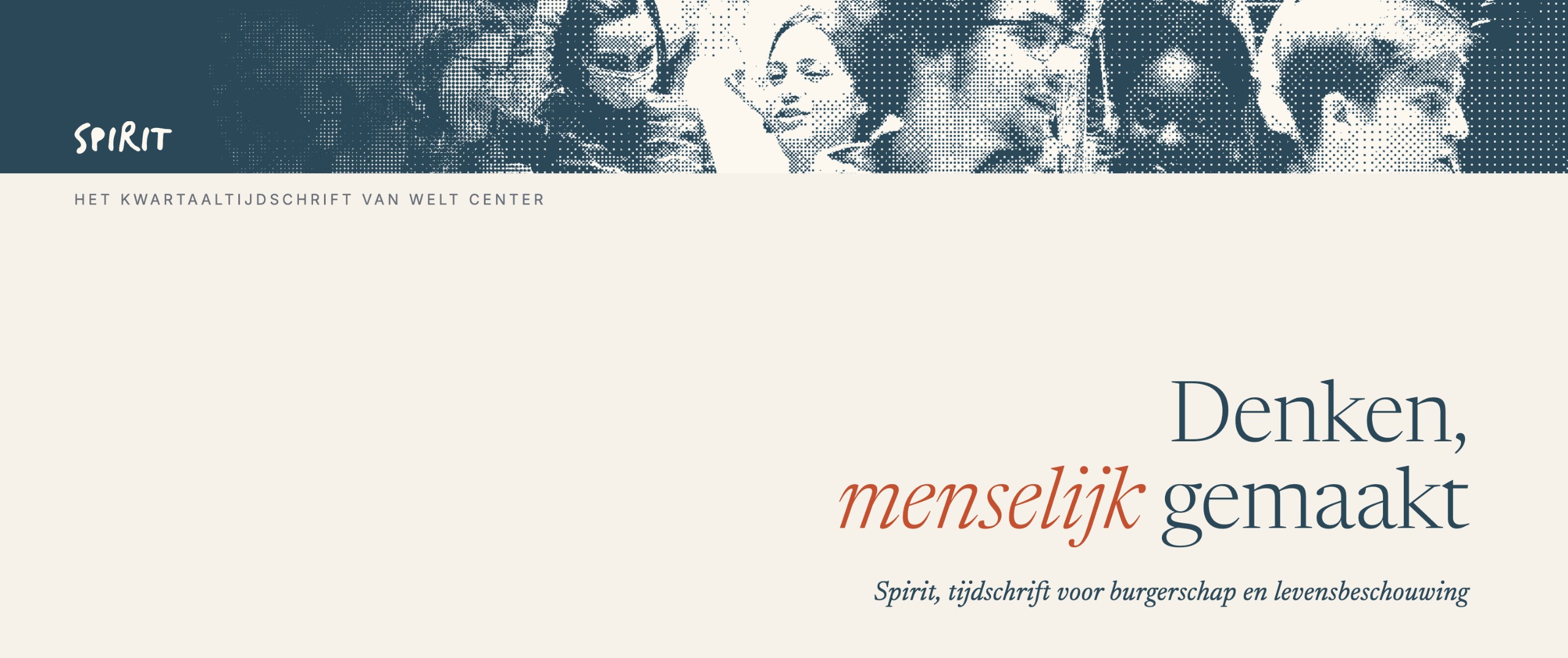 spirit-tijdschrift-burgerschap-levensbeschouwing-welt-center Banner van Spirit, tijdschrift voor burgerschap en levensbeschouwing: jonge mensen in teal-duotone met de kernzin 'Denken, menselijk gemaakt'.
